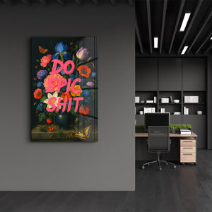 Muhteşem Şeyler Yap - Cesur ve İddialı Cam Duvar Tablosu