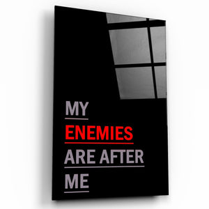 ・"My Enemies Are After Me"・Designers Collection Glass Wall Art - ArtDesigna Glass Printing Wall Art