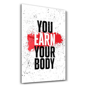 Earn Your Body | Designer's Collection Glass Wall Art - Artdesigna