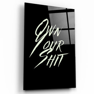 Own Your Shit | Designers Collection Glass Wall Art - Artdesigna