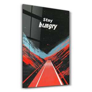 Stay Hunger - Motivasyonel Cam Duvar Tablosu