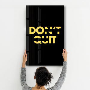 Don't Quit and Do It | Motivational Glass Wall Art - Artdesigna