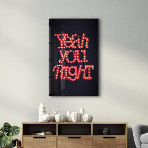 Yeah You Right | Glass Wall Art - Artdesigna