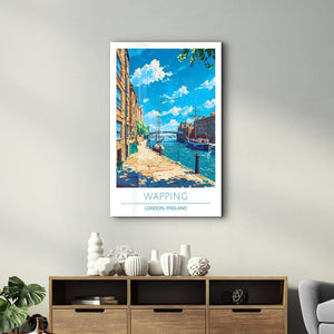 Wapping-London England-Travel Posters | Glass Wall Art - Artdesigna