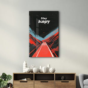 Stay Hunger - Motivasyonel Cam Duvar Tablosu