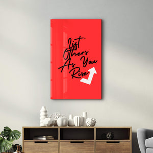Yükselirken Başkalarını da Yükseltin | Motivasyonel Koleksiyon Cam Duvar Tablosu