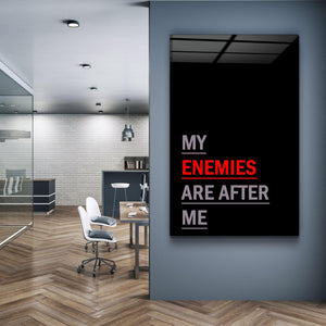 ・"My Enemies Are After Me"・Designers Collection Glass Wall Art - ArtDesigna Glass Printing Wall Art