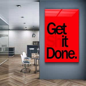 Get It Done | Designers Collection Glass Wall Art - Artdesigna