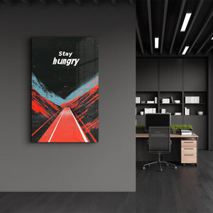 Stay Hunger - Motivasyonel Cam Duvar Tablosu