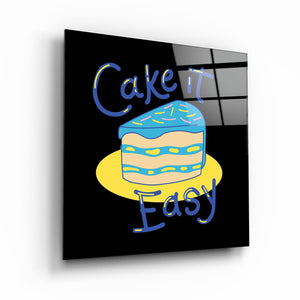 ・"Cake it Easy"・Glass Wall Art - ArtDesigna Glass Printing Wall Art