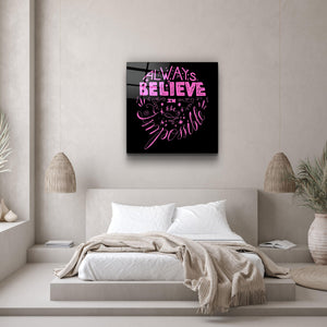 ・"Always Believe in the Impossible-Pink"・Glass Wall Art - ArtDesigna Glass Printing Wall Art