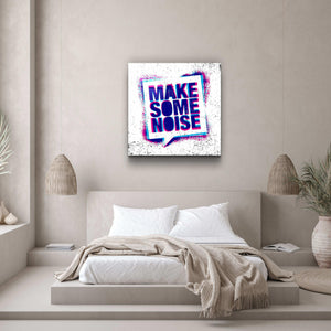 ."Make Some Noise". Designer's Collection Glass Wall Art - ArtDesigna Glass Printing Wall Art