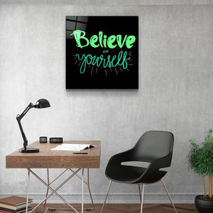 ・"Believe Yourself"・Glass Wall Art - ArtDesigna Glass Printing Wall Art