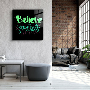 ・"Believe Yourself"・Glass Wall Art - ArtDesigna Glass Printing Wall Art