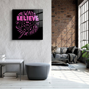 ・"Always Believe in the Impossible-Pink"・Glass Wall Art - ArtDesigna Glass Printing Wall Art